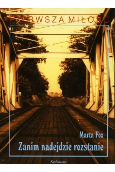 Zanim nadejdzie rozstanie - Marta Fox