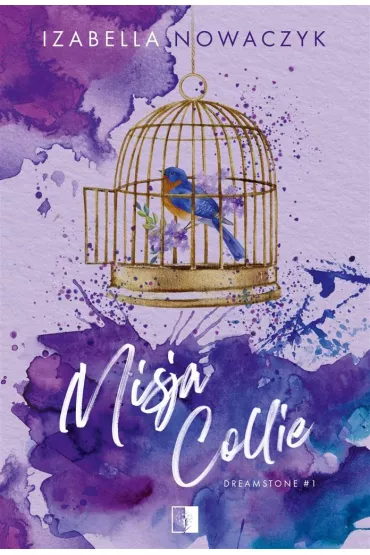 Misja Collie. Dreamstone. Tom 1 - Izabella  Nowaczyk
