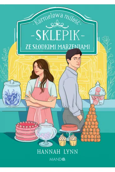 Sklepik ze s�odkimi marzeniami - Hannah Lynn