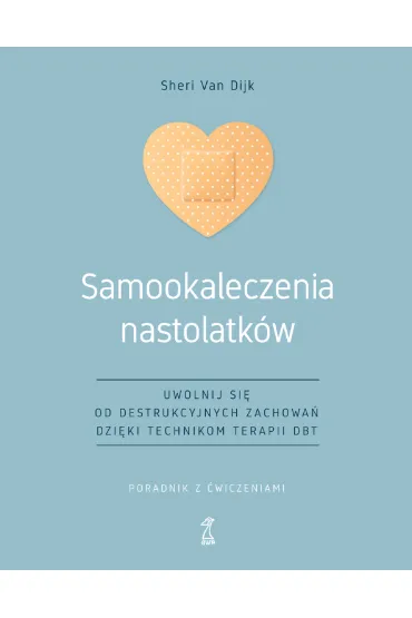 Samookaleczenia nastolatk�w - Sheri Van Dijk
