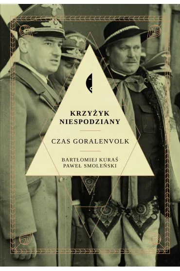 Krzy�yk niespodziany. Czas Goralenvolk - Bart�omiej Kura�, Pawe� Smole�ski