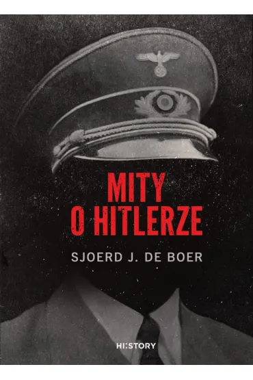 Mity o Hitlerze - Sjoerd J de Boer