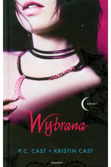 Wybrana. Dom Nocy. Tom 3 - Kristin Cast, P. C. Cast