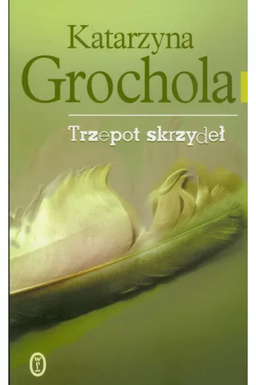 Trzepot skrzyde� - Katarzyna Grochola