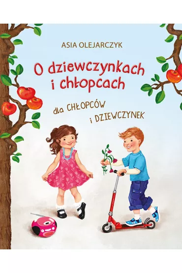 O dziewczynkach i ch�opcach dla ch�opc�w i dziewczynek - Asia Olejarczyk