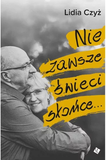 Nie zawsze �wieci s�o�ce... - Lidia Czy�
