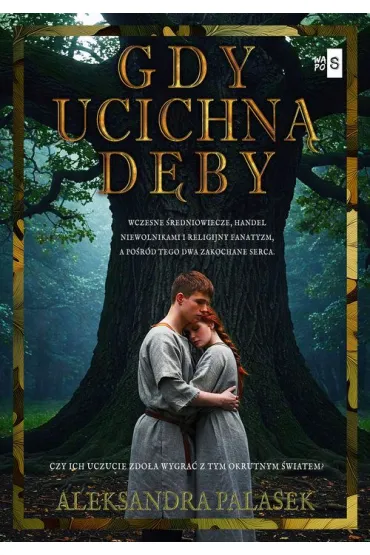 Gdy ucichn� d�by - Aleksandra  Palasek