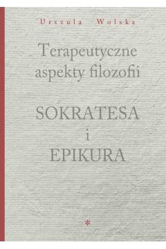 eBook Terapeutyczne aspekty filozofii Sokratesa i Epikura pdf