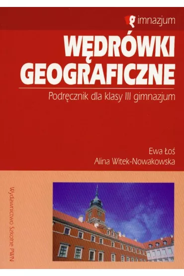 W�dr�wki geograficzne 3 Podr�cznik - Ewa �o�, Alina Witek-Nowakowska