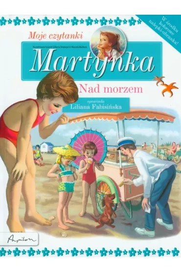 Martynka. Nad morzem. Moje czytanki - Gilbert Delahaye
