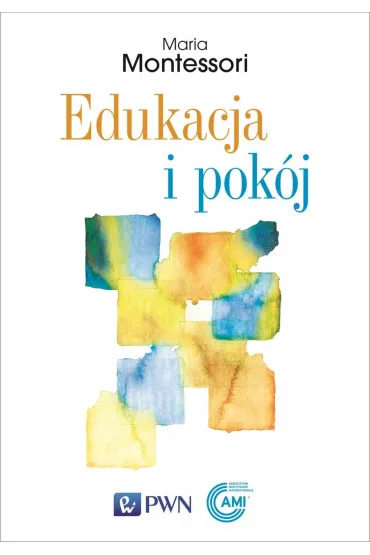 Edukacja i pok�j - Maria Montessori