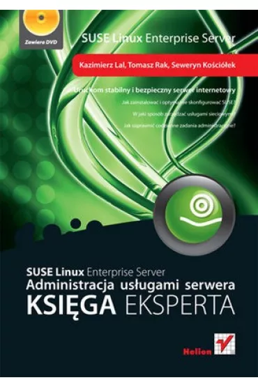 SUSE Linux Enterprise Server. Administracja us�ugami serwera. Ksi�ga eksperta - Kazimierz Lal, Seweryn Ko�ci�ek, Tomasz Rak