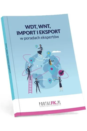 WDT, WNT, import i eksport w poradach ekspert�w