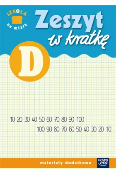 Szko�a na miar�. Zeszyt w kratk� D. Edukacja wczesnoszkolna. Materia�y dodatkowe