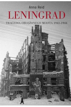 Leningrad. Tragedia oblonego miasta 1941-1944