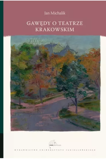 Gaw�dy o teatrze krakowskim - Jan Michalik