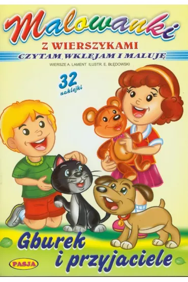 Malowanki z wierszykami. Czytam, wklejam i maluj�. Gburek i przyjaciele