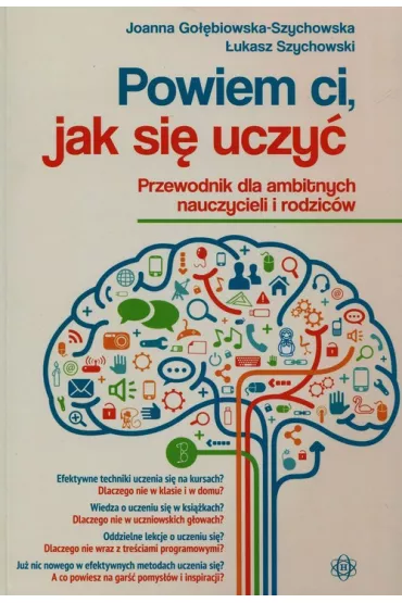 Powiem ci, jak si� uczy�. Przewodnik dla ambitnych nauczycieli i rodzic�w - Joanna Go��biowska-Szychowska, �ukasz Szychowski