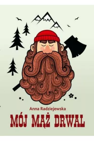 M�j m�� drwal - Anna Radziejewska