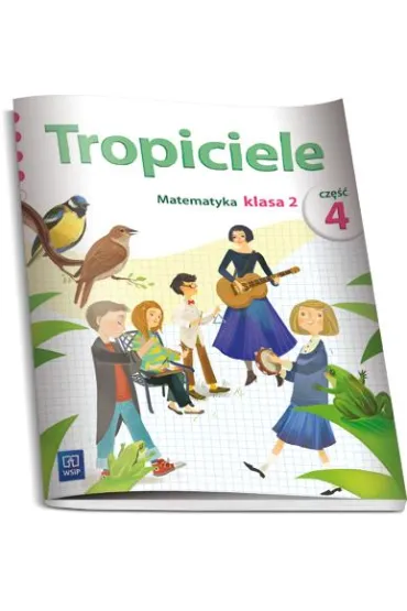 Tropiciele. Matematyka. Klasa 2. Cz�� 4 - El�bieta Burakowska
