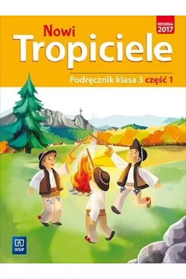 Nowi Tropiciele. Podr�cznik. Klasa 3. Cz�� 1. Edukacja wczesnoszkolna