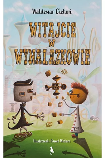 Witajcie w wynalazkowie - Waldemar Cicho�