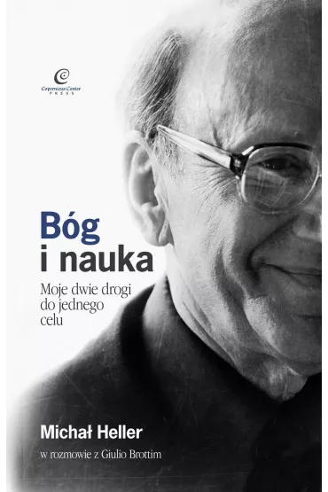 B�g i nauka. Moje dwie drogi do jednego celu. Micha� Heller w rozmowie z Giulio Brottim - Micha� Heller