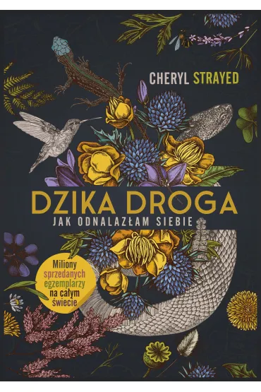 Dzika droga. Jak odnalaz�am siebie - Cheryl Strayed