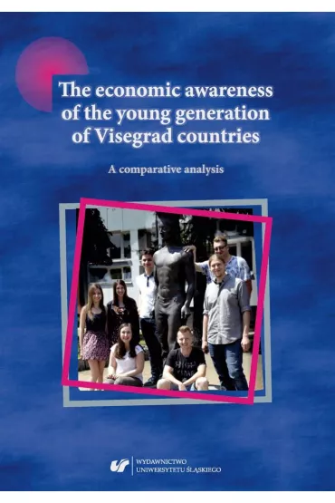 The economic awareness of the young generation of Visegrad countries. A comparative analysis - Urszula Swad�ba