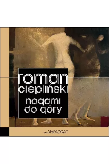 Nogami do g�ry - Roman Ciepli�ski