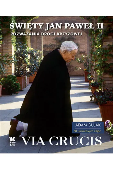 �wi�ty Jan Pawe� II. Via Crucis. Rozwa�ania Drogi Krzy�owej - Jan Pawe� II