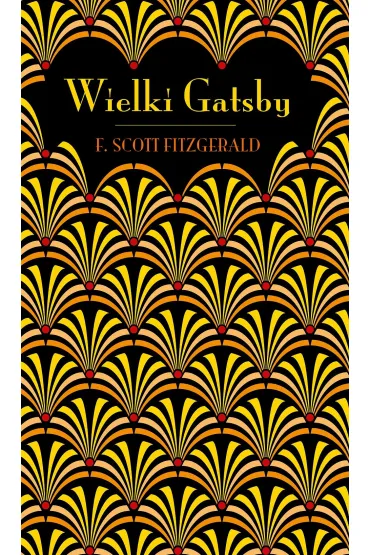 Wielki Gatsby. Edycja kolekcjonerska (barwione brzegi) - Francis Scott Fitzgerald