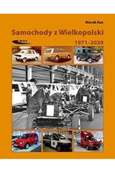 Samochody z Wielkopolski 1971-2020 - Marek Kuc