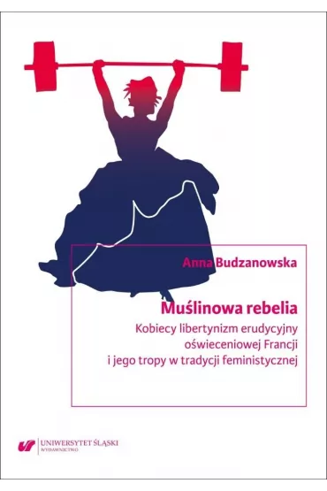 Mu�linowa rebelia. Kobiecy libertynizm erudycyjny - Anna Budzanowska