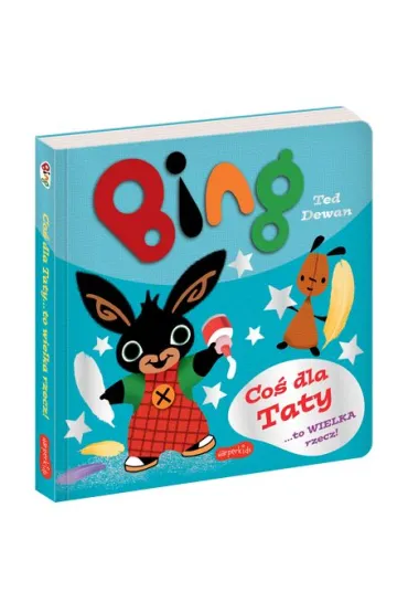 Bing. Co� dla Taty - Ted Dewan