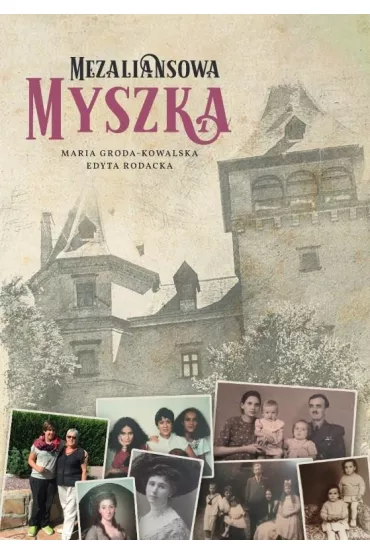 Mezaliansowa Myszka - Edyta Rodacka, Maria Groda-Kowalska