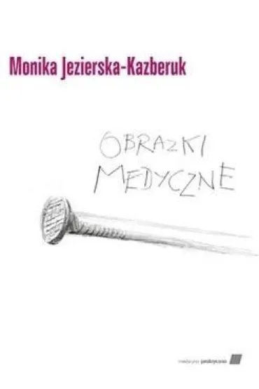 Obrazki medyczne - Monika Jezierska-Kazberuk
