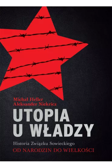 Utopia u w�adzy Historia Zwi�zku Sowieckiego Tom 1 Od narodzin do wielko�ci (1914-1939) - Micha� Heller, Aleksander Niekricz