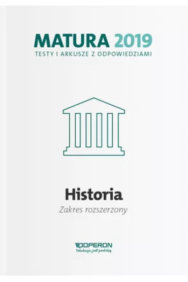 Historia. Matura 2019. Testy i arkusze. Zakres rozszerzony - Beata Kubicka, Cezary Tulin, Marek Smuda