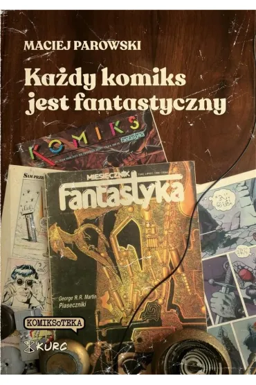 Ka�dy komiks jest fantastyczny - Maciej Parowski