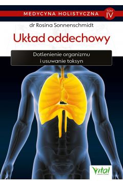 eBook Ukad oddechowy. Dotlenienie organizmu i usuwanie toksyn. Medycyna holistyczna. Tom 4 pdf mobi epub