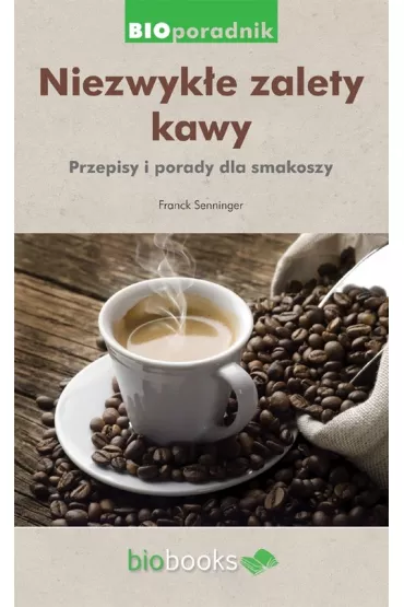 Niezwyk�e zalety kawy - Senninger Franck