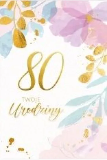 Karnet B6 LUX 80 urodziny, kwiaty - Dl Kk