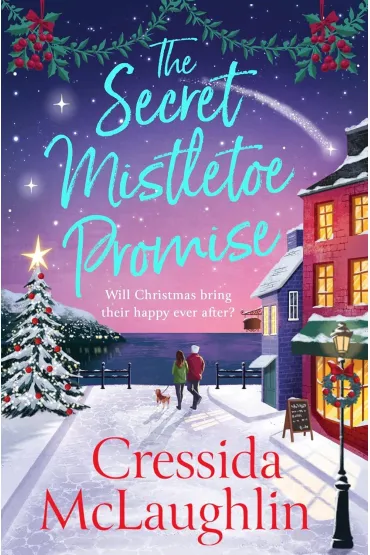 The Secret Mistletoe Promise - Cressida McLaughlin