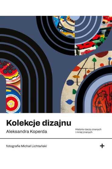Kolekcje dizajnu - Aleksandra  Koperda