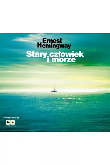 Audiobook Stary cz�owiek i morze CD - Ernest Hemingway