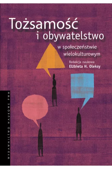 To�samo�� i obywatelstwo w spo�ecze�stwie wielokulturowym - El�bieta Oleksy