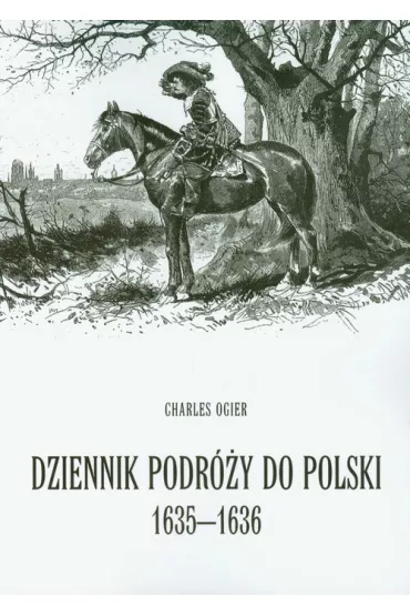 Dziennik podr�y do polski 1635-1636 - Charles Ogier