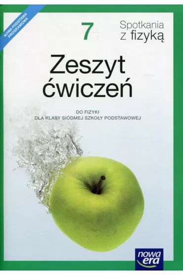 Spotkania z fizyk� 7. Zeszyt �wicze� do fizyki dla klasy si�dmej szko�y podstawowej - Bart�omiej Piotrowski