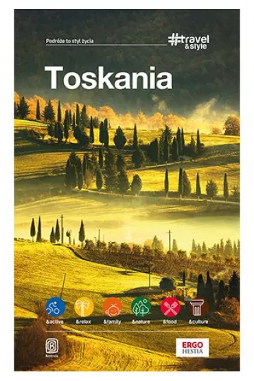 Toskania. #Travel&Style. Wydanie 1